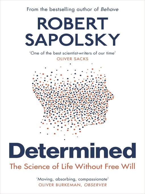 Title details for Determined by Robert M Sapolsky - Wait list